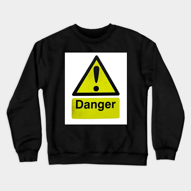 Danger Crewneck Sweatshirt by Jez22 